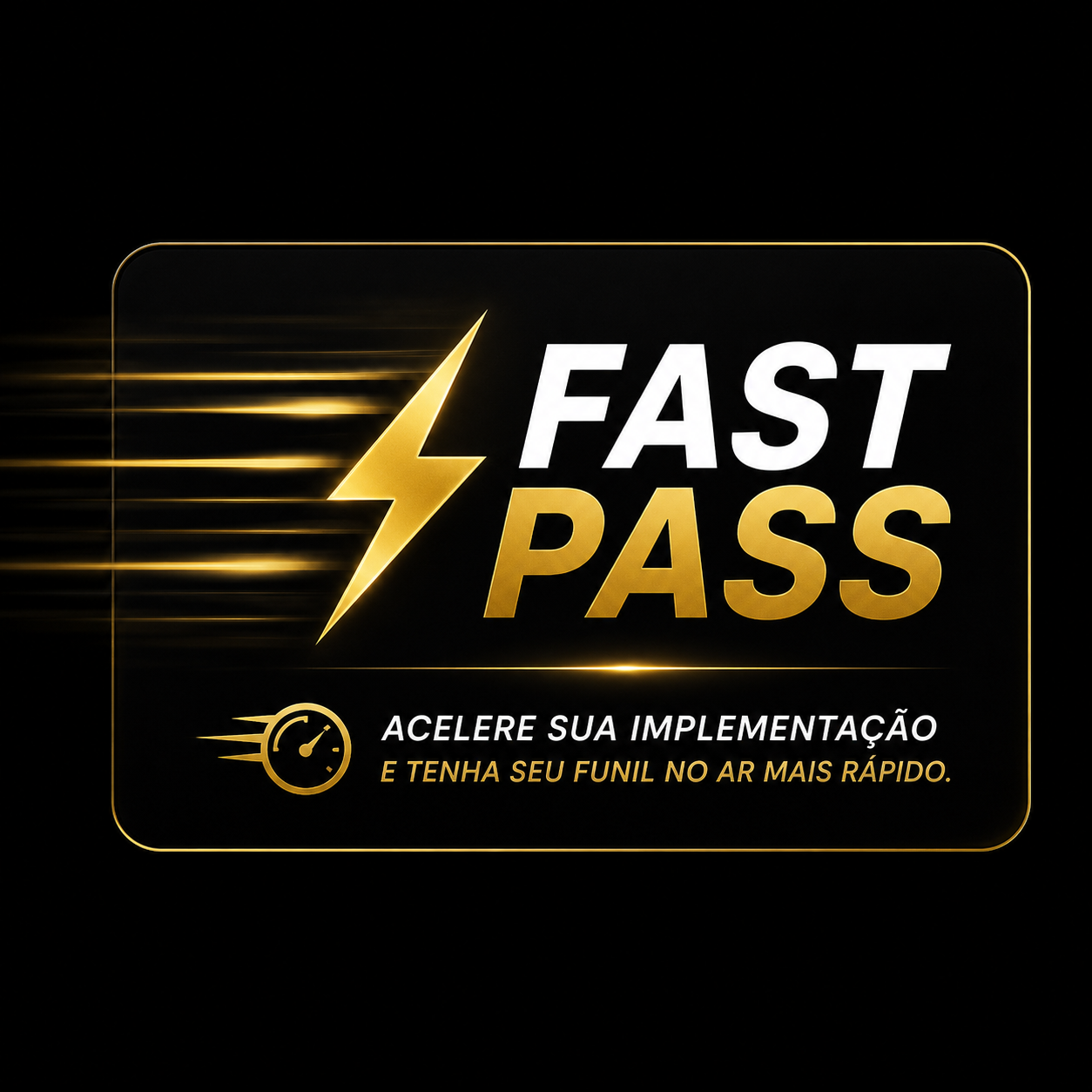 Fast Pass — acelere sua implementação
